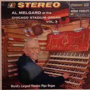 Al Melgard - At The Chicago Stadium Organ Vol. 3 album