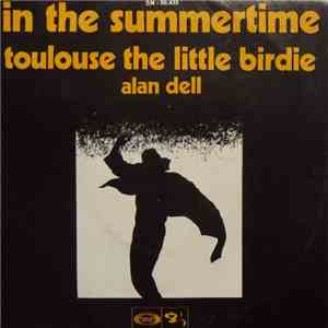 Alan Dell  - In The Summertime / Toulouse The Little Birdie album
