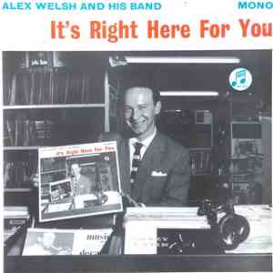 Alex Welsh & His Band - It's Right Here For You album