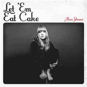 Alexz Johnson - Let 'Em Eat Cake album
