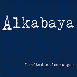 Alkabaya - La Tête Dans Les Nuages album