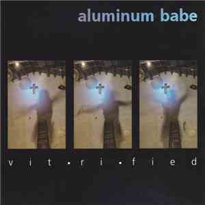 Aluminum Babe - Vit-ri-fied album