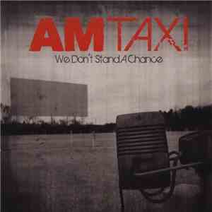 AM Taxi - We Don't Stand A Chance album