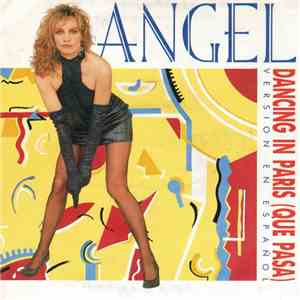 Angel  - Dancing In Paris (Que Pasa) (Version En Espanol) album