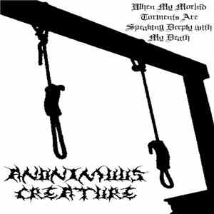 Anonimuus Creature - When My Morbid Torments Are Speaking Deeply with My Death album