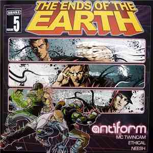 Antiform  Ft MC Twincam / Antiform  Ft Neesh & Ethical - The Ends Of The Earth Issue 5 album
