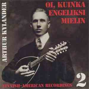 Arthur Kylander - Oi, Kuinka Engeliksi Mielin album