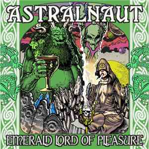 Astralnaut  - Emerald Lord Of Pleasure album