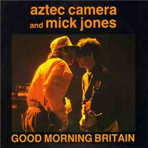 Aztec Camera And Mick Jones - Good Morning Britain album