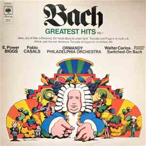 Bach / E. Power Biggs, Pablo Casals, Ormandy, Philadelphia Orchestra, Walter Carlos With Benjamin Folkman - Greatest Hits (Vol. I) album