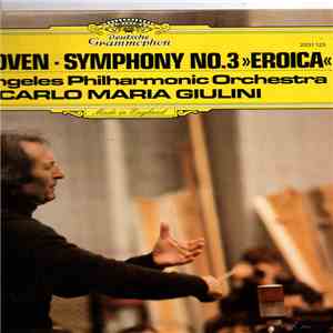 Beethoven, Los Angeles Philharmonic Orchestra, Carlo Maria Giulini - Symphony No.3 »Eroica« album