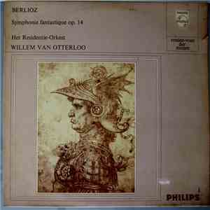Berlioz, Het Residentie-Orkest, Willem Van Otterloo - Symphonie Fantastique Op. 14 album