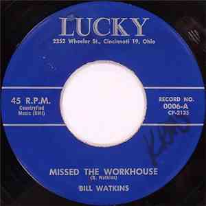 Bill Watkins - Missed the Workhouse / Time Will Make You Pay album