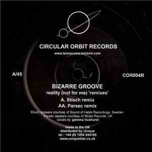 Bizarre Groove - Reality (Not For Me) (Remixes) album