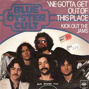 Blue Öyster Cult - We Gotta Get Out Of This Place album