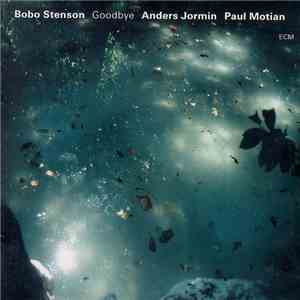 Bobo Stenson / Anders Jormin / Paul Motian - Goodbye album