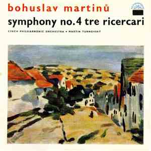Bohuslav Martinů, Czech Philharmonic Orchestra, Martin Turnovský - Symphony No. 4, Tre Ricercari album