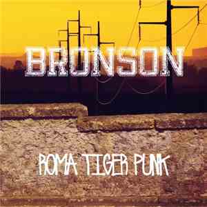 Bronson  - Roma Tiger Punk album