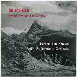 Bruckner - Berliner Philharmoniker, Herbert Von Karajan - Symphony No 8 in C Minor album