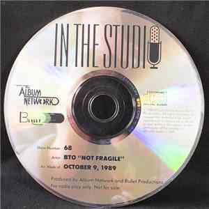 BTO - In The Studio "Not Fragile" album