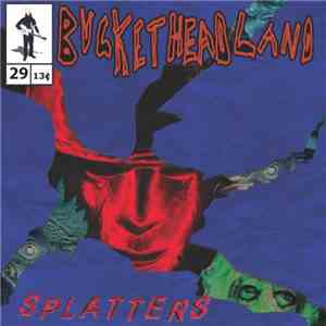 Bucketheadland - Splatters album