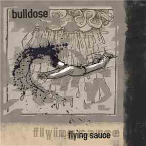Bulldose - Flying Sauce album