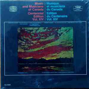 CBC Vancouver Chorus, Hugh McLean  - Music And Musicians Of Canada Centennial Edition Vol. XIV / Musique Et Musiciens Du Canada Edition Du Centenaire Vol. XIV album