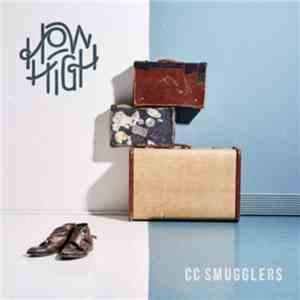 CC Smugglers - How High album
