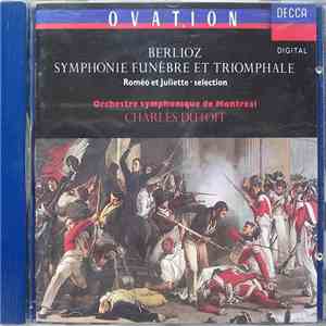 Charles Dutoit, Orchestre Symphonique De Montreal - Berlioz - Symphonie Funébre Et Triomphale album