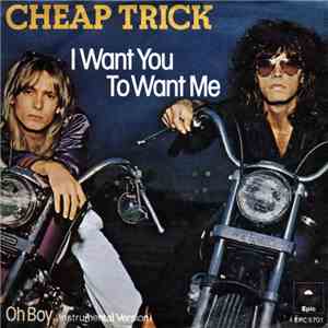 Cheap Trick - I Want You To Want Me / Oh Boy album