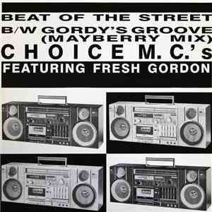 Choice M.C.'s Featuring Fresh Gordon / Fresh Gordon - Beat Of The Street / Gordy's Groove album