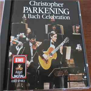 Christopher Parkening, Los Angeles Chamber Orchestra - A Bach Celebration album