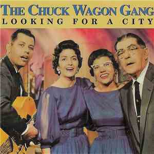 Chuck Wagon Gang - Looking For A City album
