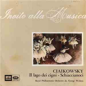 Ciaikovsky / Royal Philharmonic Orchestra Dir. George Weldon - Il Lago Dei Cigni / Schiaccianoci album