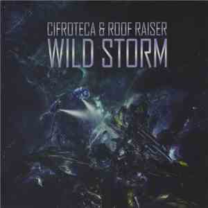Cifroteca & Roof Raiser - Wild Storm album