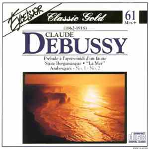 Claude Debussy - Prélude À L'après-midi D'un Faune · Suite Bergamasque · "La Mer" · Arabesques album