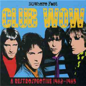 Club Wow - Nowhere Fast (A Retrospective 1982-1985) album