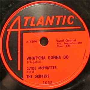Clyde McPhatter And The Drifters - Gone / What'Cha Gonna Do album