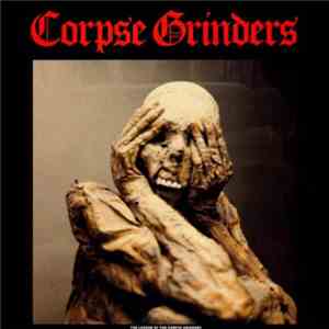 Corpse Grinders - The Legend Of The Corpse Grinders album
