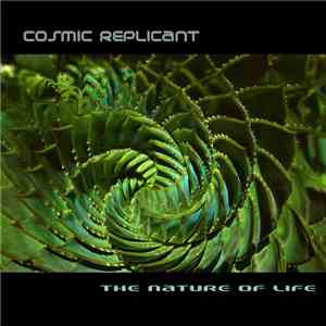 Cosmic Replicant - The Nature Of Life album