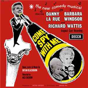 Danny La Rue, Barbara Windsor, Richard Wattis - Come Spy With Me album