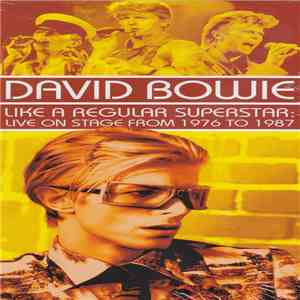 David Bowie - Like A Regular Superstar: Live On Stage From 1976 To 1987 album