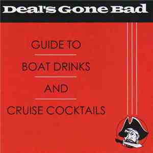 Deal's Gone Bad - Guide To Boat Drinks And Cruise Cocktails album