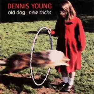 Dennis Young - Old Dog : New Tricks album