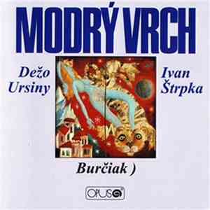 Dežo Ursiny, Ivan Štrpka, Burčiak - Modrý Vrch album