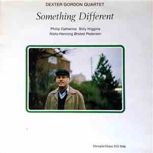 Dexter Gordon Quartet - Niels-Henning Ørsted Pedersen, Philip Catherine & Billy Higgins - Something Different album