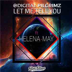 Digital Pilgrimz Ft Helena-May Harrison - Let Me Tell You album