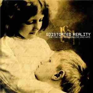 Distorted Reality - The Fine Line Between Love And Hate album