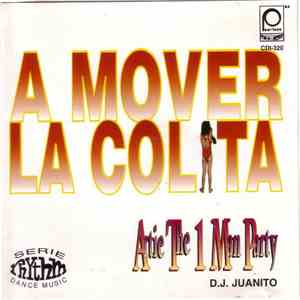 D.J. Juanito presents Artie The 1 Man Party - A Mover La Colita album