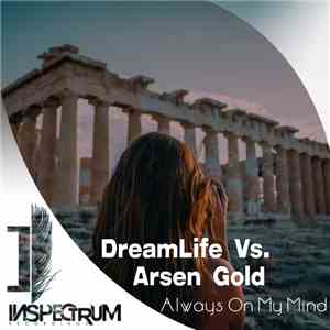 DreamLife  Vs. Arsen Gold - Always On My Mind album